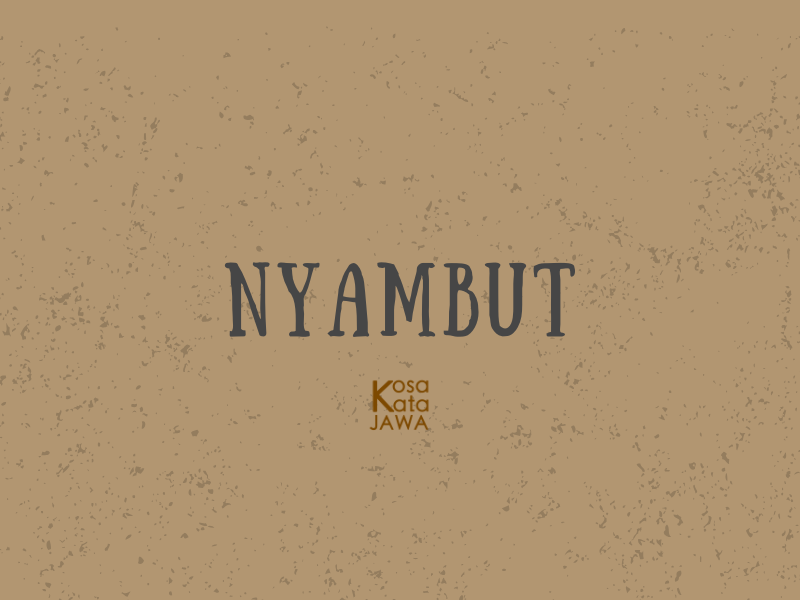 Nyambut artinya