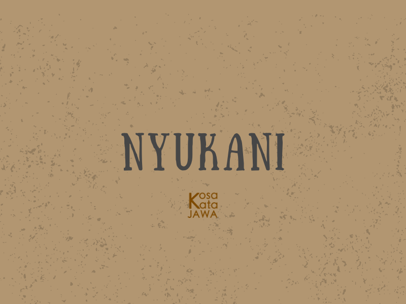 Nyukani artinya