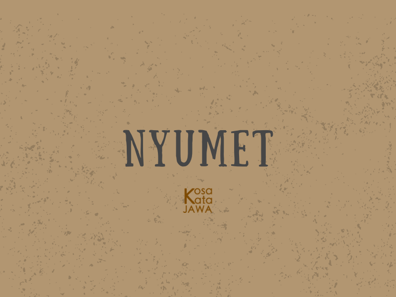 Nyumet artinya