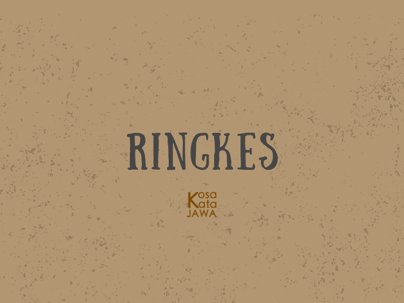 Ringkes artinya