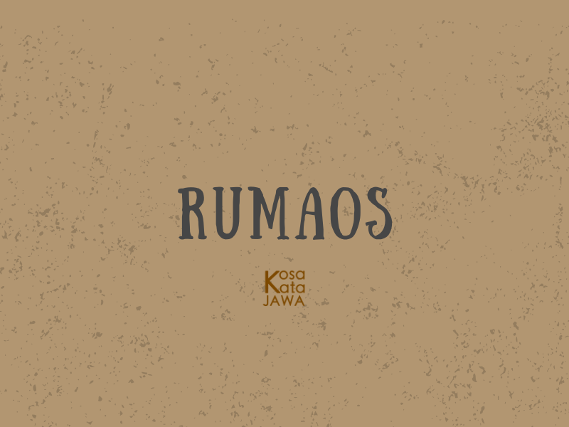 Rumaos artinya