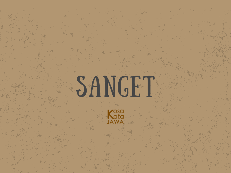Sanget artinya