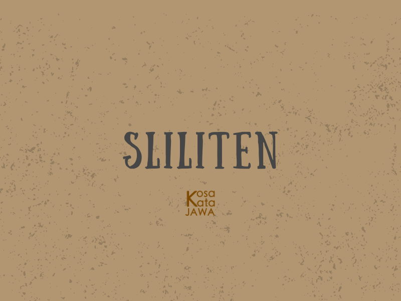Sliliten artinya