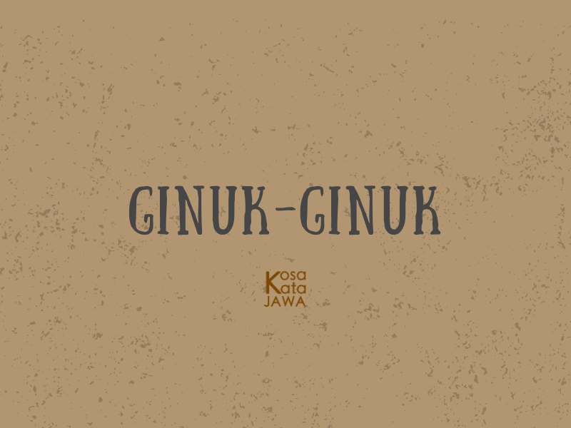Ginuk-ginuk artinya