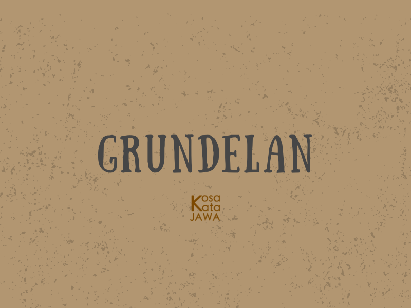 Grundelan artinya