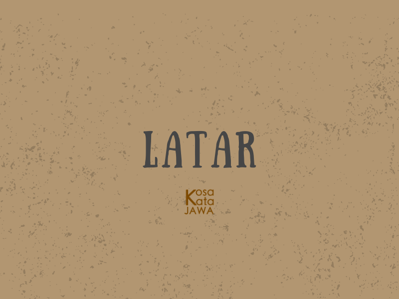 Latar artinya