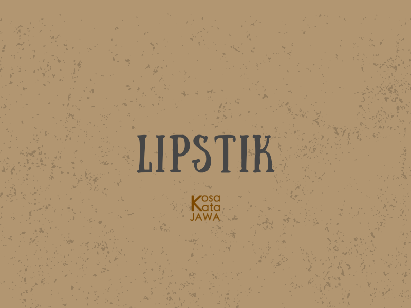 Bahasa jawanya lipstik