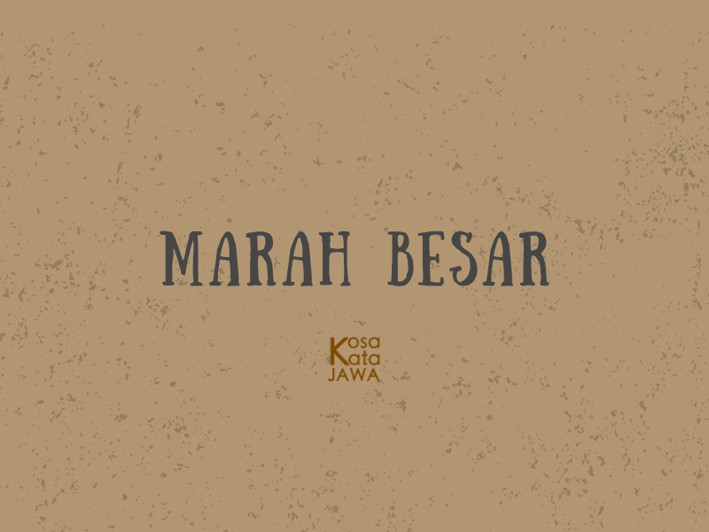 Bahasa jawanya marah besar