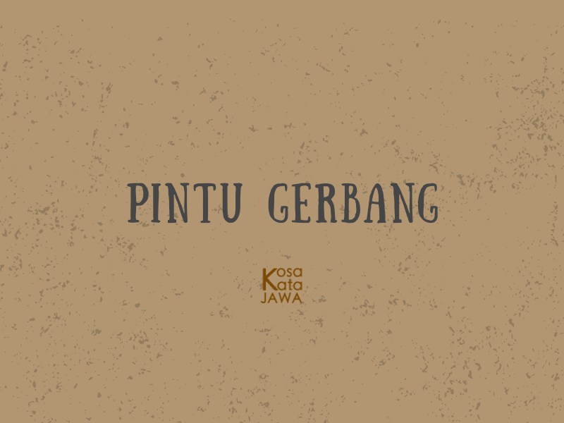 Bahasa jawanya pintu gerbang