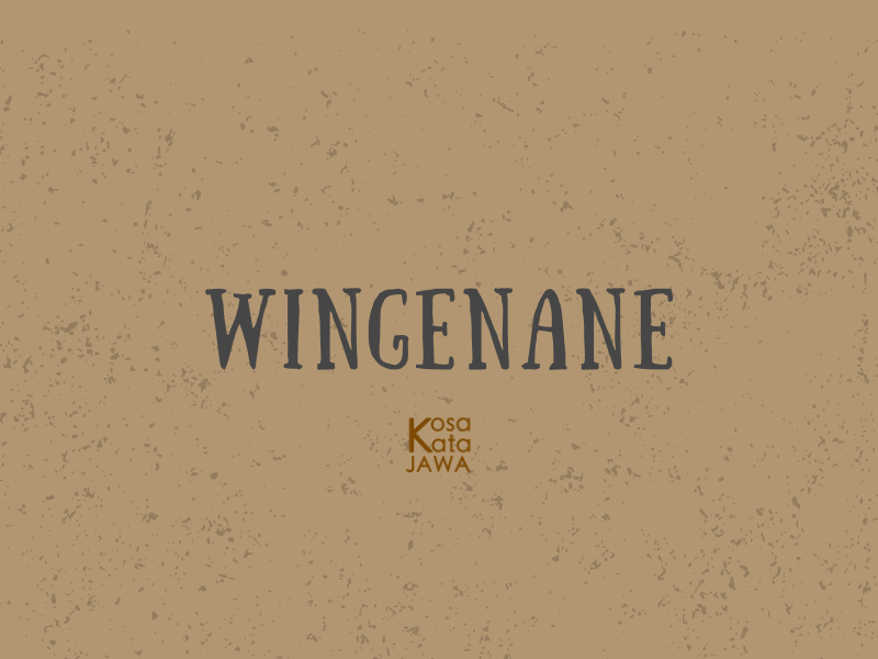 Wingenane artinya