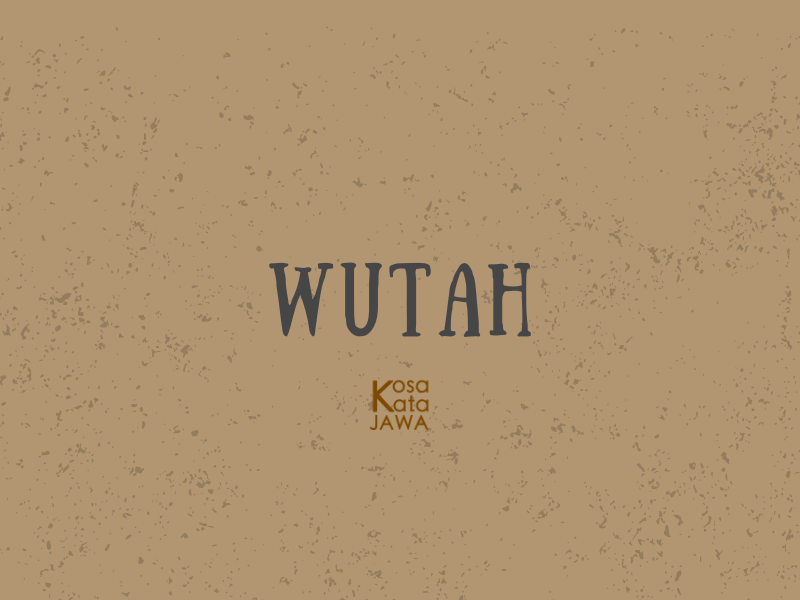 Wutah artinya