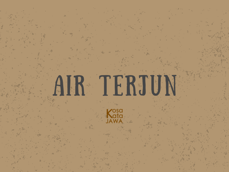 Bahasa jawanya air terjun