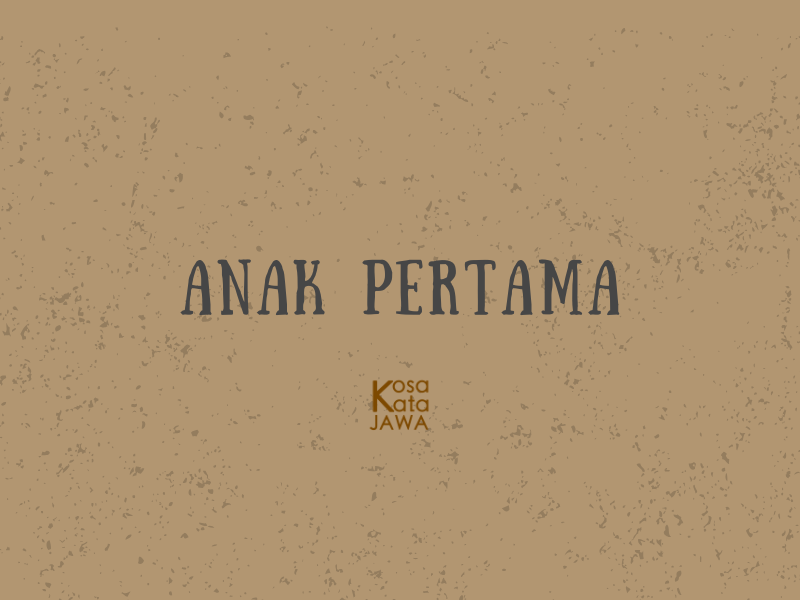 Bahasa jawanya anak pertama