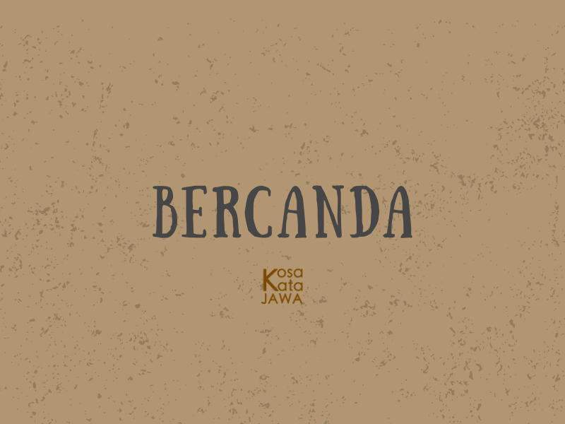 Bahasa jawanya bercanda