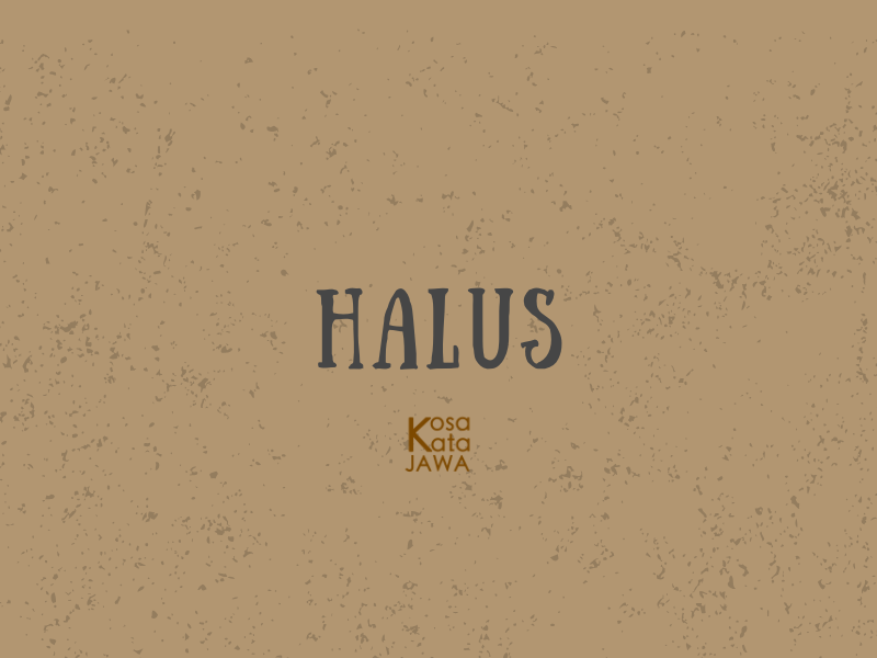 Bahasa jawanya halus