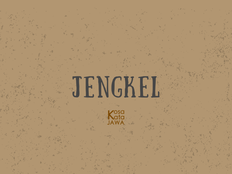 Bahasa jawanya jengkel