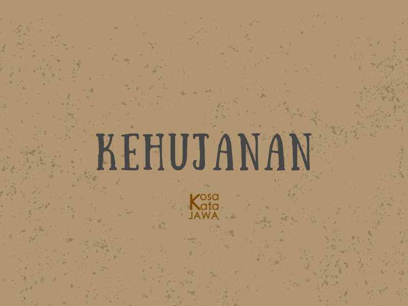 Bahasa jawanya kehujanan