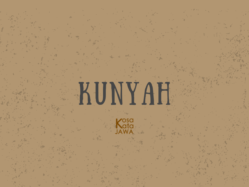 Bahasa jawanya kunyah