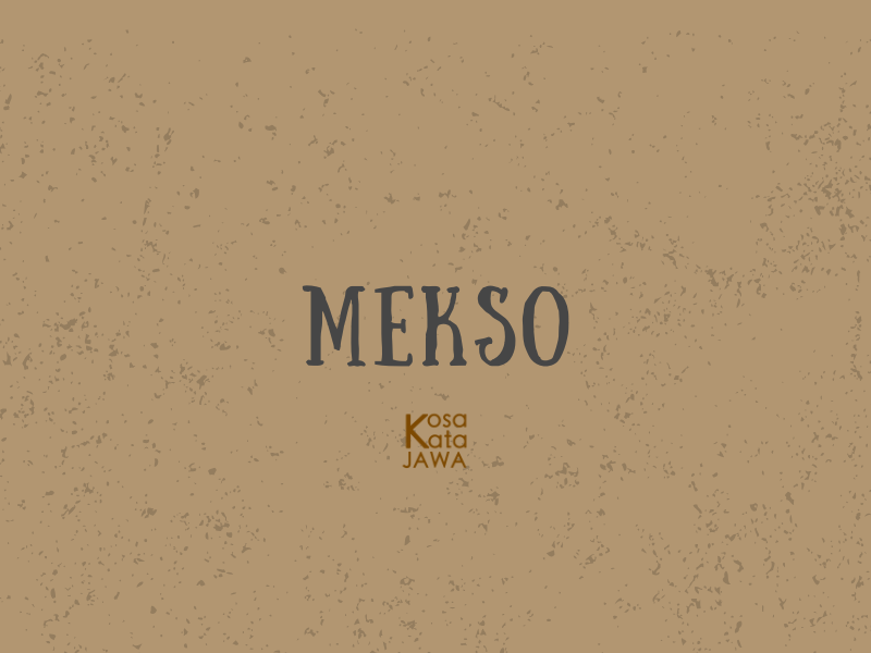 Mekso artinya