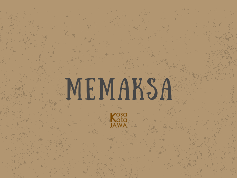 Bahasa jawanya memaksa