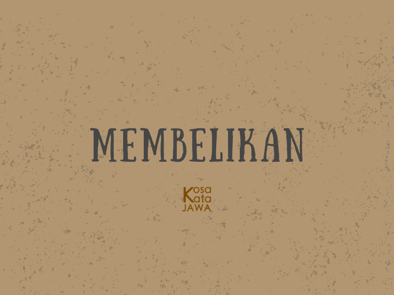 Bahasa jawanya membelikan