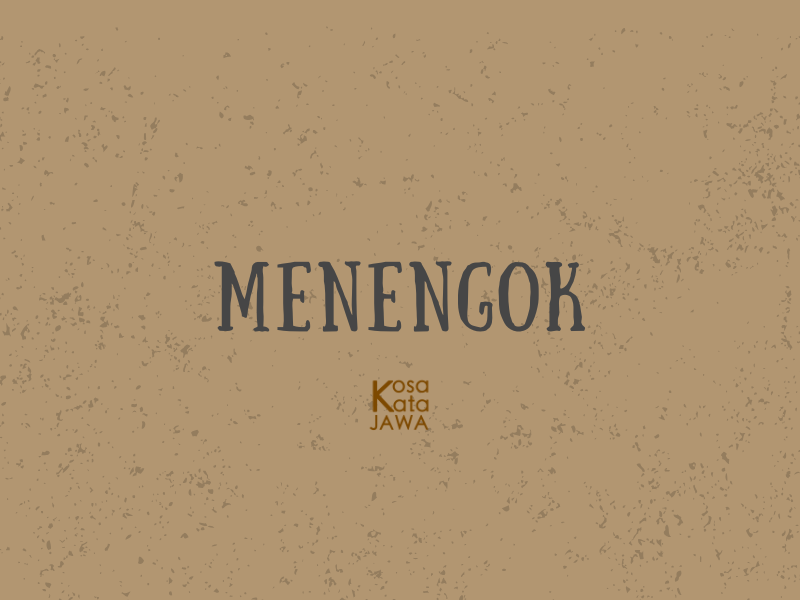 Bahasa jawanya menengok