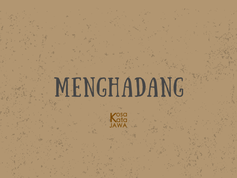 Bahasa jawanya menghadang