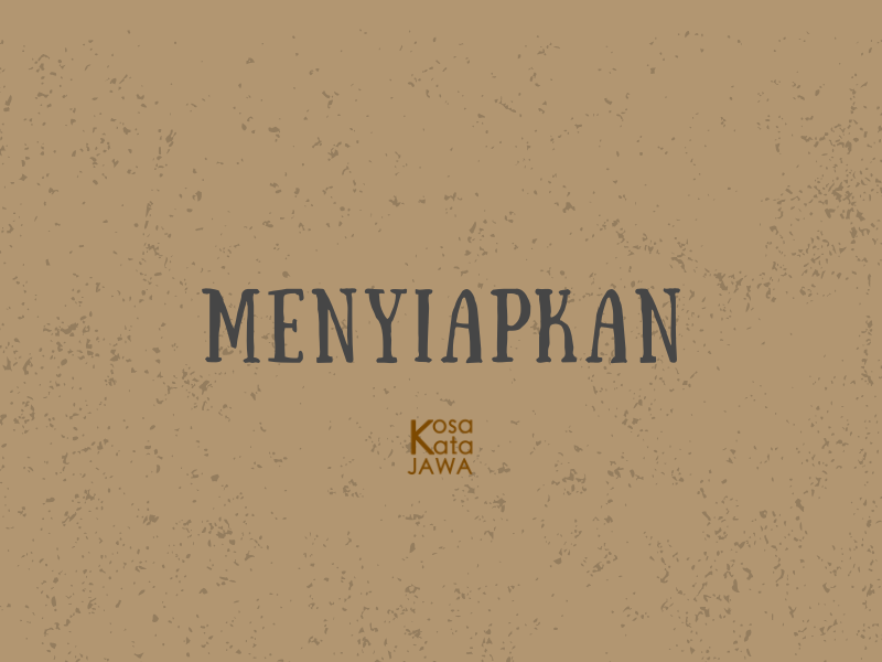 Bahasa jawanya menyiapkan