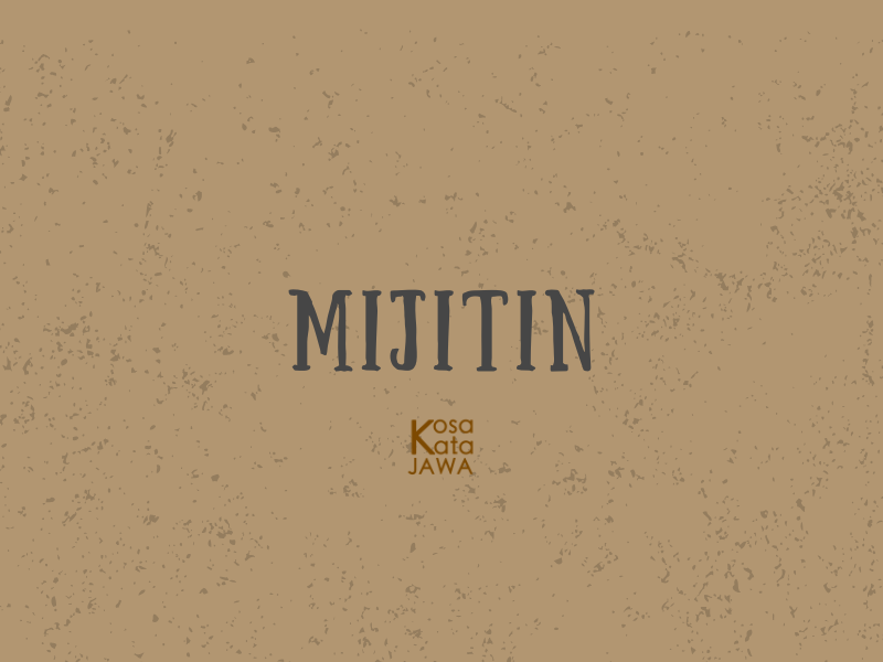 Bahasa jawanya mijitin