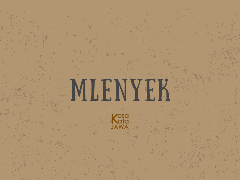 Mlenyek artinya