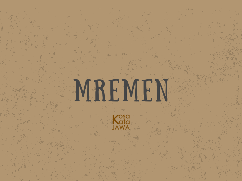 Mremen artinya