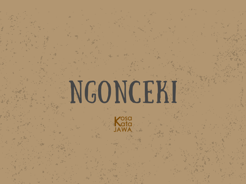 Ngonceki artinya