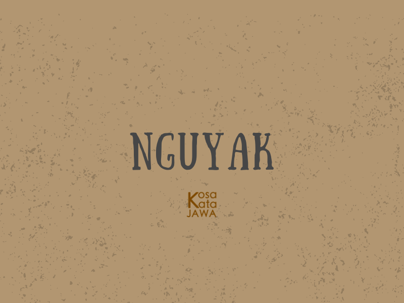Nguyak artinya