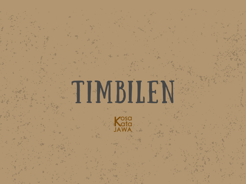 Timbilen artinya