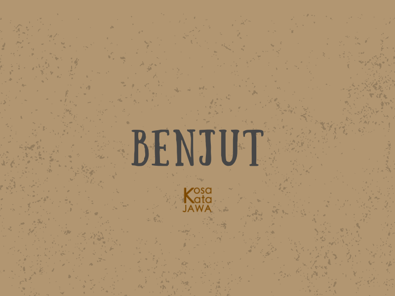 Benjut artinya