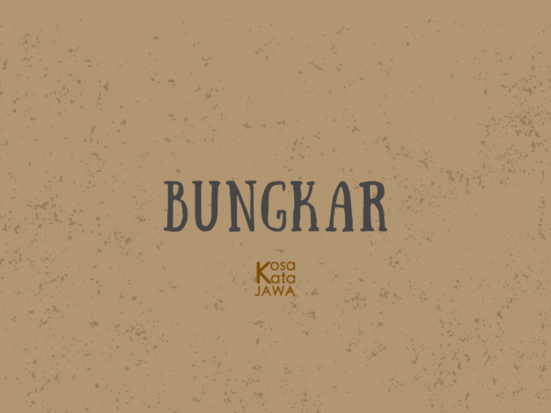 Bungkar artinya