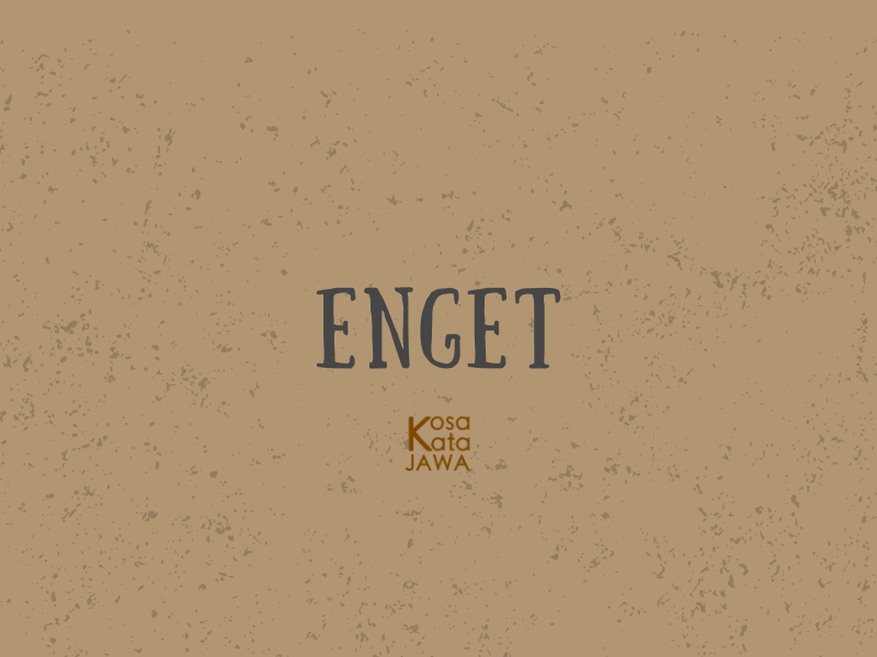 Enget artinya