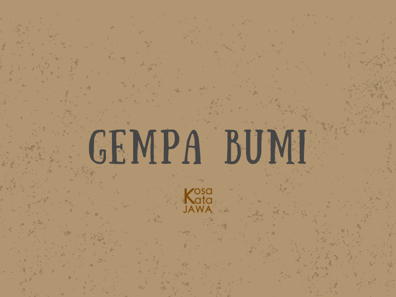 Bahasa jawanya gempa bumi