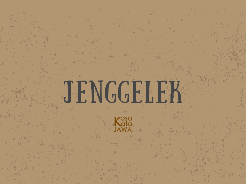 Jenggelek artinya