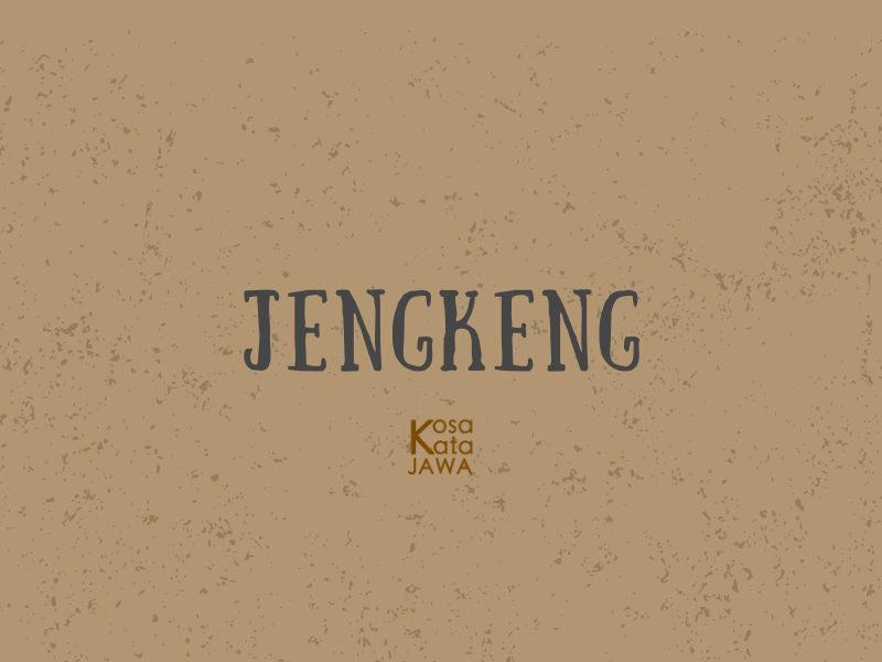 Jengkeng artinya