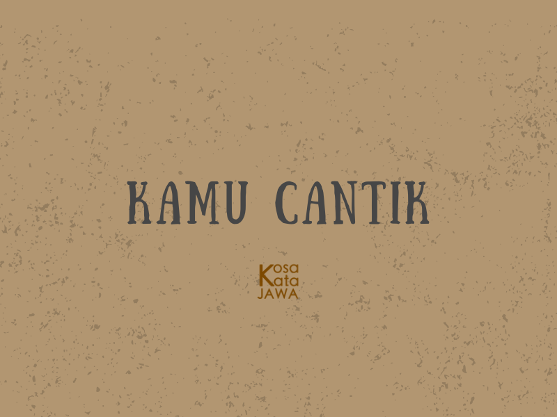 Bahasa jawanya kamu cantik