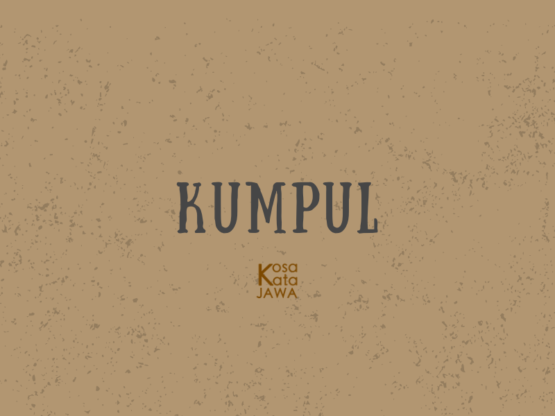 Bahasa jawanya kumpul