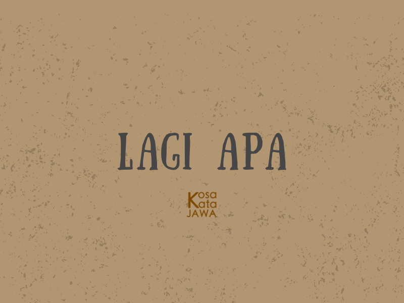 Bahasa jawanya lagi apa