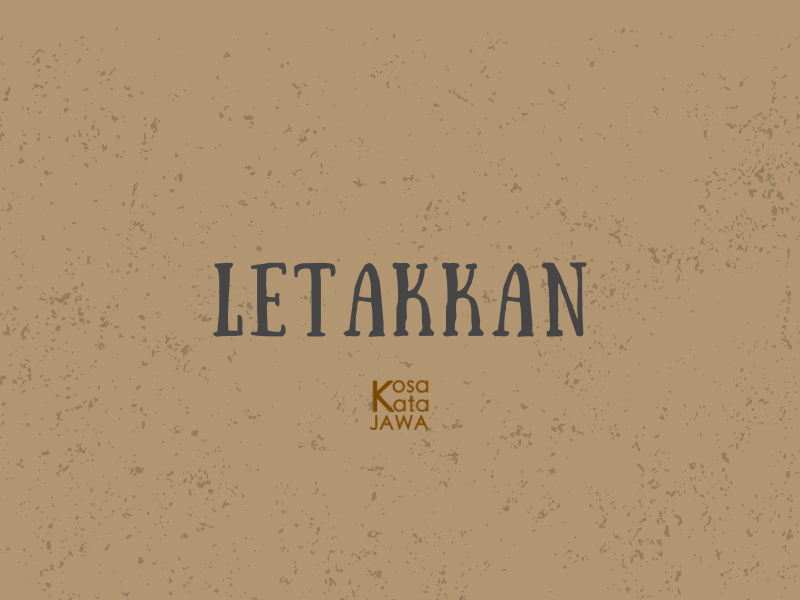 Bahasa jawanya letakkan