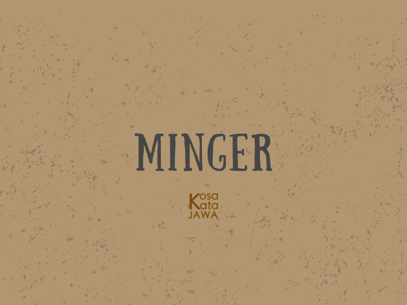 Minger artinya