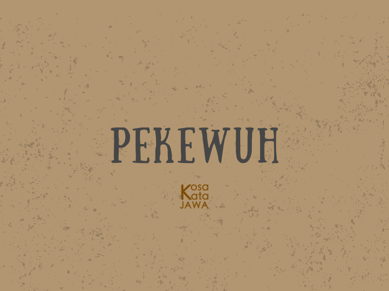 Pekewuh artinya