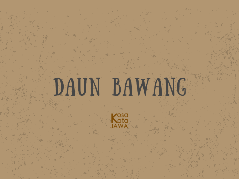 Bahasa jawanya daun bawang