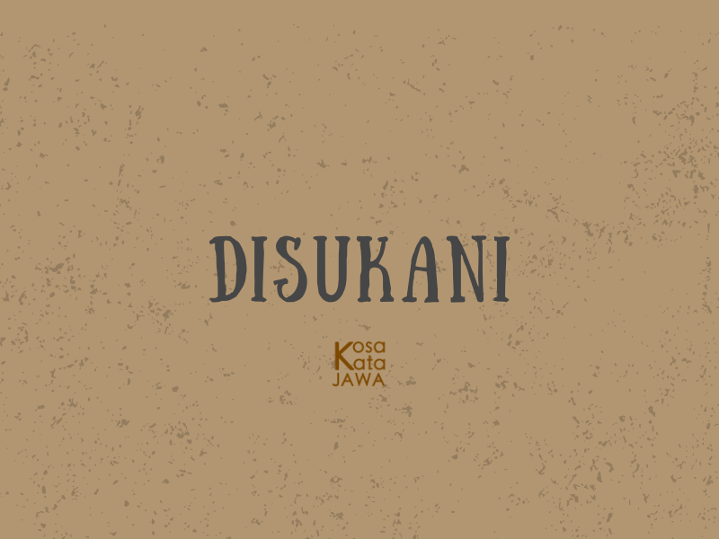 Disukani artinya