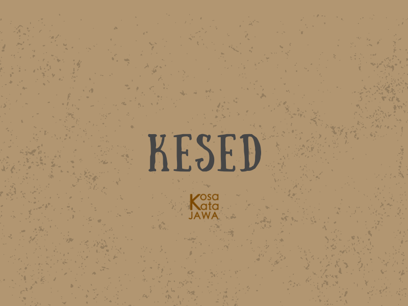 Kesed artinya