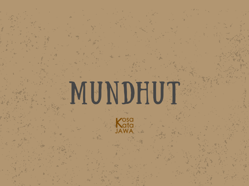 Mundhut artinya